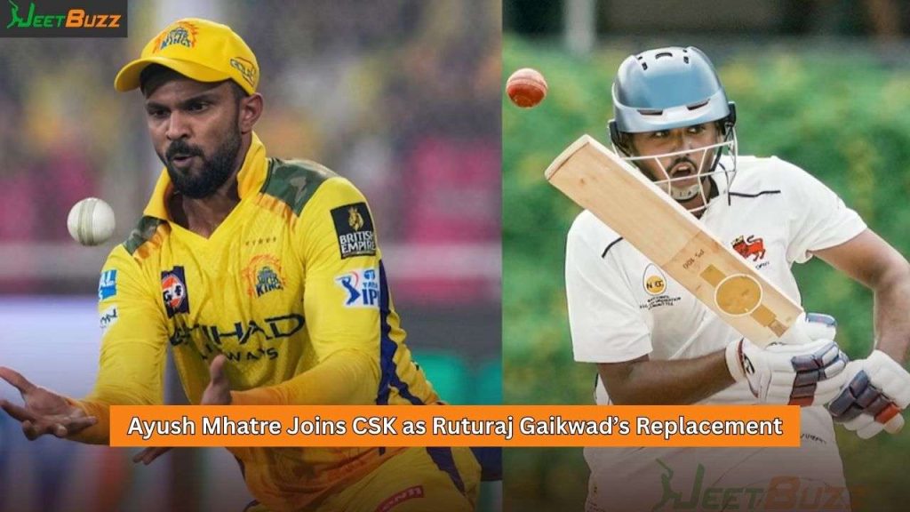 আয়ুশ মতারে রুতুরাজ গায়কওয়াডের পরিবর্তে চেন্নাই সুপার কিংসে যোগ দিলেন